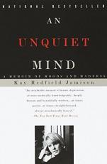 An Unquiet Mind : A Memoir of Moods and Madness 