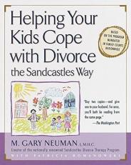 Helping Your Kids Cope with Divorce the Sandcastles Way : Based on the Program Mandated in Family Courts Nationwide 
