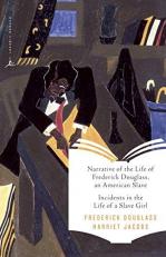 Narrative of the Life of Frederick Douglass, an American Slave and Incidents in the Life of a Slave Girl 