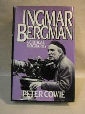 Ingmar Bergman : A Critical Biography 