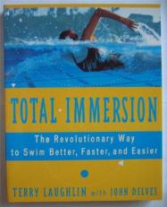 Total Immersion : A Revolutionary Way to Swim Better and Faster 