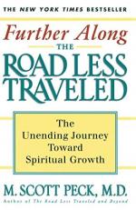 Further along the Road Less Traveled : The Unending Journey Towards Spiritual Growth 2nd