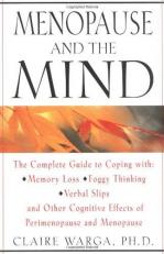 Menopause and the Mind : The Complete Guide to Coping with the Cognitive Effects of Perimenopause and Menopause 