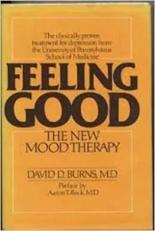 Feeling Good : The New Mood Therapy 