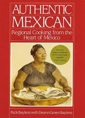 Authentic Mexican : Regional Cooking from the Heart of Mexico 