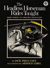 The Headless Horseman Rides Tonight : More Poems to Trouble Your Sleep 