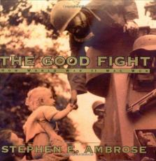 The Good Fight : How World War II Was Won 