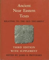 Ancient near Eastern Texts Relating to the Old Testament with Supplement 3rd