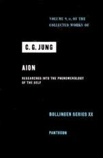 Collected Works of C. G. Jung, Volume 9 (Part 2) : Aion: Researches into the Phenomenology of the Self