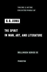 Collected Works of C. G. Jung, Volume 15 : Spirit in Man, Art, and Literature 