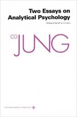 Collected Works of C. G. Jung, Volume 7 : Two Essays in Analytical Psychology