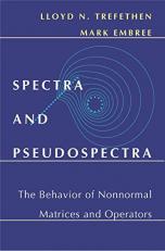 Spectra and Pseudospectra : The Behavior of Nonnormal Matrices and Operators 