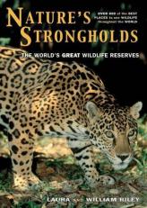 Nature's Strongholds : The World's Great Wildlife Reserves 