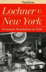 Lochner V. New York : Economic Regulation on Trial 