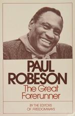 Paul Robeson : The Great Forerunner 