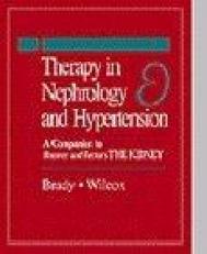 Therapy in Nephrology and Hypertension : A Companion to Brenner and Rector's the Kidney 