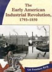 The Early American Industrial Revolution, 1793-1850 