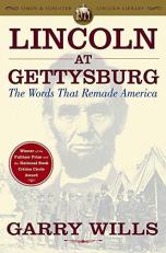 Lincoln at Gettysburg : The Words That Remade America 