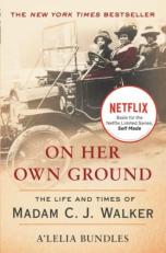 On Her Own Ground : The Life and Times of Madam C. J. Walker 