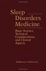 Sleep Disorders Medicine : Basic Science, Technical Considerations and Clinical Aspects 