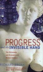 Progress and the Invisible Hand : The Philosophy and Economics of Human Advance 