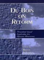Du Bois on Reform : Periodical-Based Leadership for African Americans 