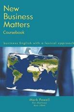 New Business Matters : Business English with a Lexical Approach 2nd