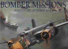 Bomber Missions: Aviation Art of World War II 