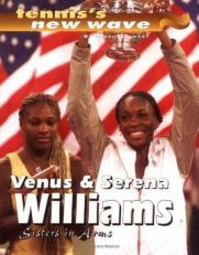 Venus and Serena Williams : Sisters in Arms 