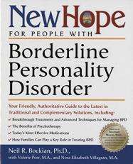 New Hope for People with Borderline Personality Disorder : Your Friendly, Authoritative Guide to the Latest in Traditional and Complementary Solutions 
