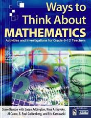 Ways to Think about Mathematics : Activities and Investigations for Grade 6-12 Teachers