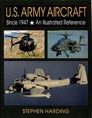 U. S. Army Aircraft Since 1947 : An Illustrated History 