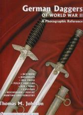 German Daggers of World War II - a Photographic Reference : Volume 3 - DLV/NSFK Diplomats Red Cross Police and Fire RLB TENO Customs Reichsbahn Postal Hunting and Forestry Etc 