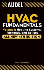 Audel HVAC Fundamentals, Volume 1 Vol. 1 : Heating Systems, Furnaces and Boilers