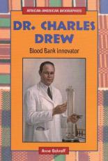 Dr. Charles Drew : Blood Bank Innovator 