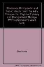 Stedman's Orthopaedic and Rehab Words : With Podiatry, Chiropractic, Physical Therapy and Occupational Therapy Words 4th