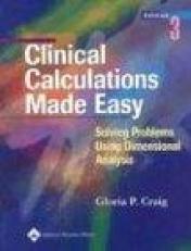 Clinical Calculations Made Easy : Solving Problems Using Dimensional Analysis with CD 3rd