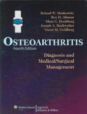 Osteoarthritis : Diagnosis and Medical/Surgical Management 4th