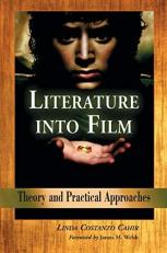Literature into Film : Theory and Practical Approaches 