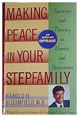 Making Peace in Your Stepfamily : Surviving and Thriving As Parents and Stepparents 