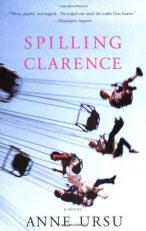 Spilling Clarence : A Novel 