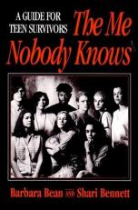 The Me Nobody Knows : A Guide for Teen Survivors 