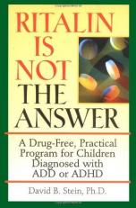Ritalin Is Not the Answer : A Drug-Free, Practical Program for Children Diagnosed with ADD or ADHD 