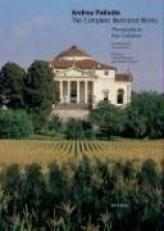Andrea Palladio : The Complete Illustrated Works 