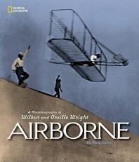 Airborne (Direct Mail Edition) : A Photobiography of Wilbur and Orville Wright 