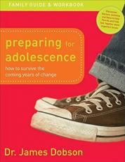 Preparing for Adolescence Family Guide and Workbook : How to Survive the Coming Years of Change 