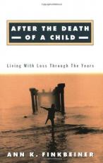 After the Death of a Child : Living with Loss Through the Years 