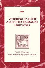 Vittorino da Feltre and Other Humanist Educators 