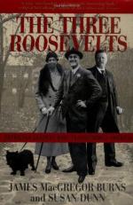 The Three Roosevelts : Patrician Leaders Who Transformed America