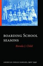 Boarding School Seasons : American Indian Families, 1900-1940 